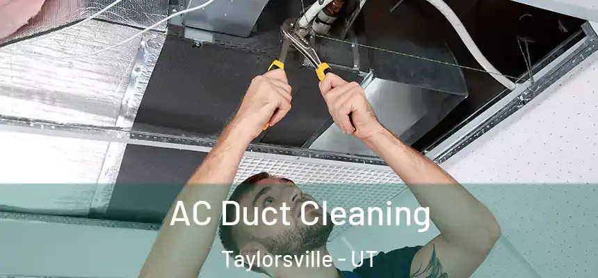  AC Duct Cleaning Taylorsville - UT